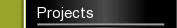 Projects